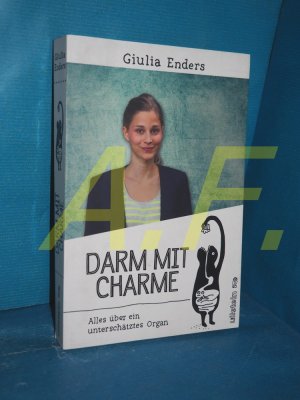 gebrauchtes Buch – Giulia Enders – Darm mit Charme : alles über ein unterschätztes Organ Mit Ill. von Jill Enders