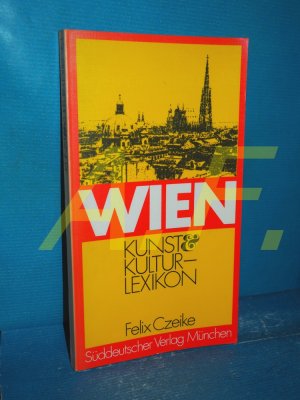 Wien : Kunst- und Kultur-Lexikon , Stadtführer und Handbuch