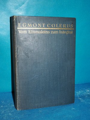 antiquarisches Buch – Egmont Colerus – Vom Einmaleins zum Integral : Mathematik für jedermann