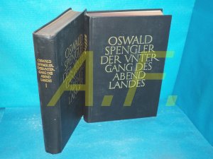 Der Untergang des Abendlandes : Umrisse einer Morphologie der Weltgeschichte in 2 Bänden: 1: Gestalt und Wirklichkeit / 2: Welthistorische Perspektiven
