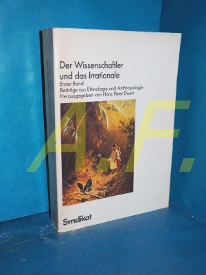 Der Wissenschaftler und das Irrationale Band 1: Beiträge aus Ethnologie und Anthropologie