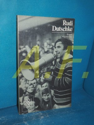 Rudi Dutschke mit Selbstzeugnissen und Bilddokumenten dargestellt (Rowohlts Monographien 349)