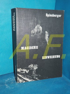 Magische Einweihung : esoterische Lebensformung in Theorie und Praxis (Die magischen Handbücher Band 20)