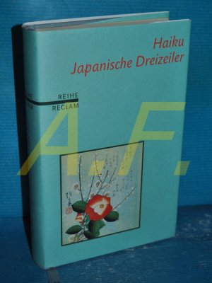 gebrauchtes Buch – Ulenbrook, Jan  – Haiku : japanische Dreizeiler. Ausw., Übers. aus dem Japan. und Nachw. von Jan Ulenbrook. Nachbemerkung von Volker Probst