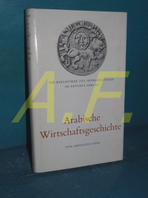 Arabische Wirtschaftsgeschichte (Die Bibliothek des Morgenlandes)