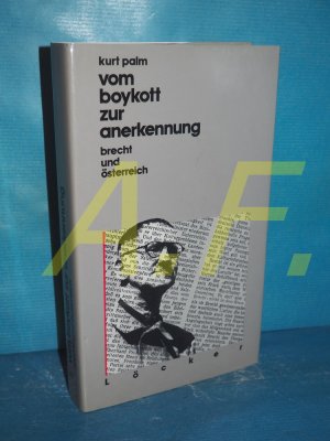 Vom Boykott zur Anerkennung : Brecht und Österreich