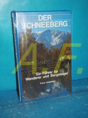 Der Schneeberg. Ein Führer für Wanderer und Bergsteiger