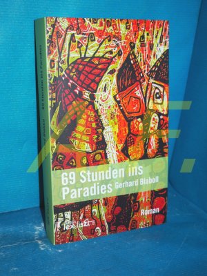 69 Stunden ins Paradies / MIT WIDMUNG von Gerhard Blaboll
