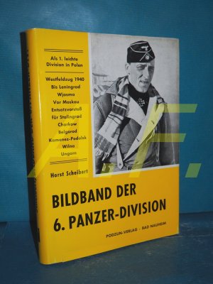 Bildband der 6. Panzer-Division 1939-1945 Divisionsgeschichten 1939-1945