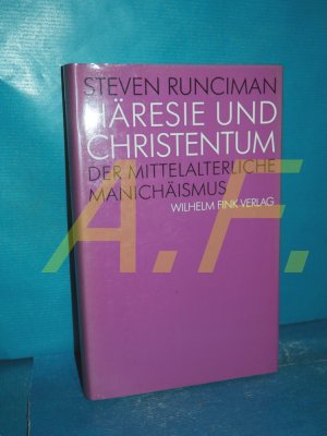 Häresie und Christentum - Der mittelalterliche Manichäismus