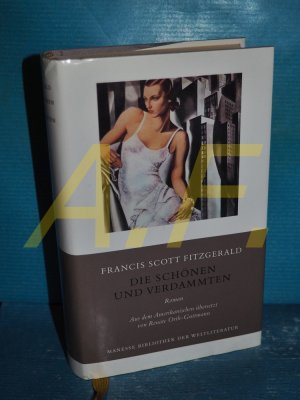 gebrauchtes Buch – Fitzgerald, F. Scott – Die Schönen und Verdammten : Roman. Aus dem Amerikan. übers. von Renate Orth-Guttmann. Nachw. von Tilman Höss / Manesse-Bibliothek der Weltliteratur