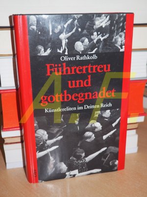 Führertreu und gottbegnadet : Künstlereliten im Dritten Reich