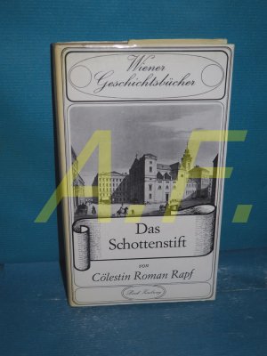 gebrauchtes Buch – Rapf, Cölestin Roman – Das Schottenstift (Wiener Geschichtsbücher Band 13)