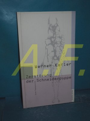 gebrauchtes Buch – Werner Kofler – Zerstörung der Schneiderpuppe : eine Festschrift