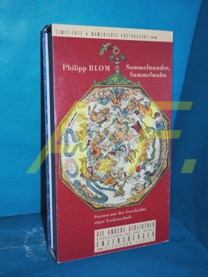 Sammelwunder, Sammelwahn : Szenen aus der Geschichte einer Leidenschaft (Die Andere Bibliothek Band 229 / Nummeriertes Exemplar mit der Nummer 07236)