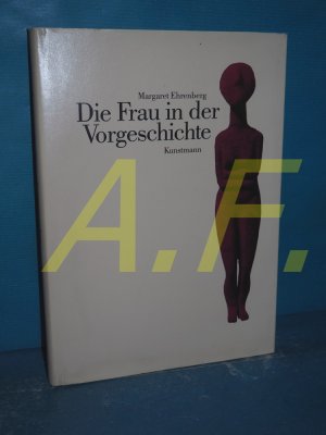 gebrauchtes Buch – Margaret Ehrenberg – Die Frau in der Vorgeschichte Aus dem Engl. von Kurt Reinhuber