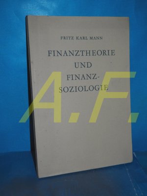 antiquarisches Buch – Mann, Fritz Karl – Finanztheorie und Finanzsoziologie.