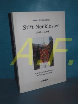 Stift Neukloster 1444 - 1994 550 Jahre Zisterzienser in Wiener Neustadt