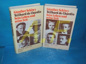 Teilhard de Chardin, Sein Leben und seine Zeit in 2 Bänden: Band 1: 1881 - 1923 / Band 2: 1923 - 1955