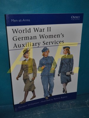 gebrauchtes Buch – Williamson, Gordon and Ramiro Buheiro – World War II German Women's Auxiliary Services (Men-At-Arms 393)