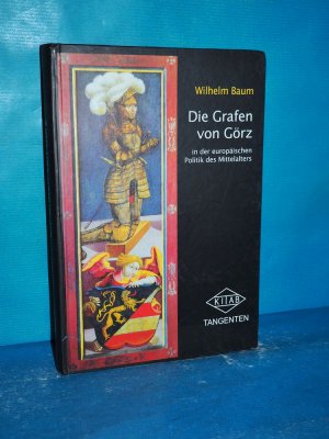 gebrauchtes Buch – Wilhelm Baum – Die Grafen von Görz in der europäischen Politik des Mittelalters