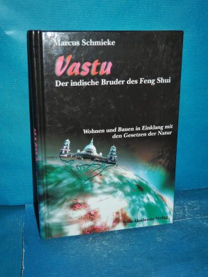 Vastu : der indische Bruder des Feng Shui , Wohnen und Bauen im Einklang mit den Gesetzen der Natur.