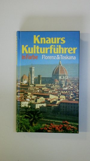 gebrauchtes Buch – KNAURS KULTURFÜHRER FLORENZ UND TOSKANA - IN FARBE.