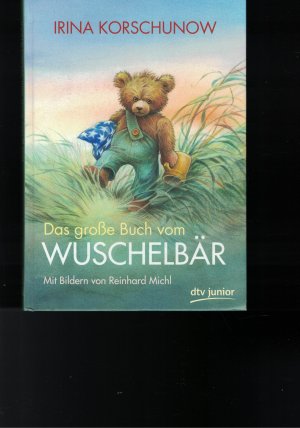 Das große Buch vom Wuschelbär. Mit Bildern von Reinhard Michl