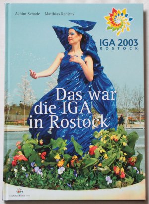 Das war die IGA in Rostock - IGA 2003. Rostock