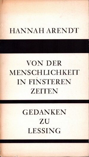 Von der Menschlichkeit in finsteren Zeiten. Gedanken zu Lessing. Rede anlässlich d. Verleihung des Lessingpreises 1959 d. Freien u. Hansestadt Hamburg […]