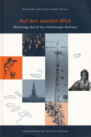 Auf den zweiten Blick. Streifzüge durch das Hamburger Rathaus.