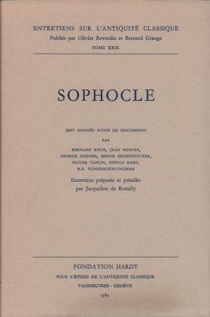 Sophocle. Sept exposés suivis de discussions par Bernard Knox, Jean Irigoin, George Steiner, Bernd Seidensticker, Oliver Taplin, Stefan Radt, R. P. Winnington […]