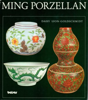 Ming Porzellan. (Übersetzung aus dem Frnzösischen von Marie-Thérèse und Klaus J. Brandt).