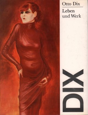 Otto Dix. Leben und Werk. (Verbesserte u. erweiterte Aufl.).