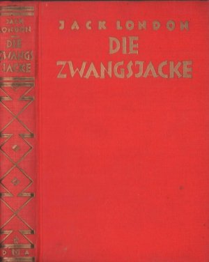 Die Zwangsjacke. Einzig berechtigte Übersetzung von Erwin Magnus. [Erste deutsche Ausgabe.].