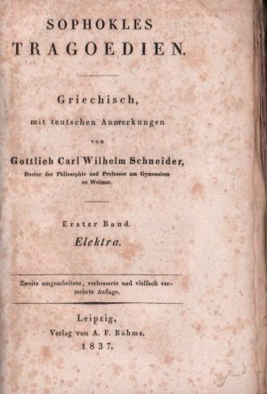 Tragoedien. Griechisch mit teutschen Anmerkungen von Gottlieb Carl Wilhelm Schneider. 10 in 6 Bdn (= komplett).