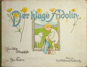 Der kluge Fridolin. Eine lustige Bildergeschichte von Elsa Beskow. Text von Emil Ferdinand Malkowsky.