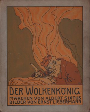 Der Wolkenkönig. Märchen. Mit Bildern von Ernst Liebermann.
