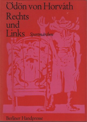 Rechts und links. Sportmärchen. (Hrsg. und mit einem Nachwort von Walther Huder. Die 12 vierfarbigen Original-Linolschnitte sind von Wolfgang Jörg und […]