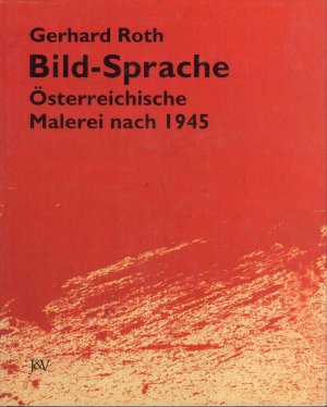 Bild-Sprache. Österreichische Malerei nach 1945. (2. Aufl.).