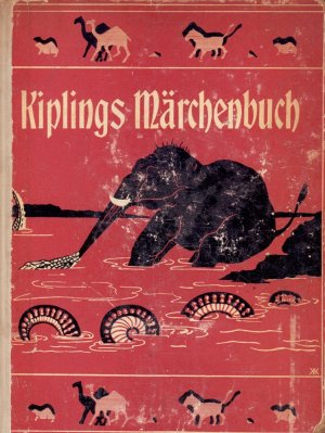 Kiplings Märchenbuch. 2 Bde. (in 1 Band). Illustriert vom Verfasser (Einzig berechtigte Übersetzung von Sebastian Harms). 2. Aufl.