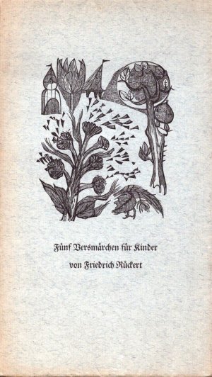 Fünf Versmärchen für Kinder von Friedrich Rückert. Mit Holzstichen von Otto Rohse, für die Tagung der Maximilian-Gesellschaft in Hamburg 1954.