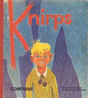 Knirps und die sieben Geschichten seiner Geheimnisse. Für Kinder u. ihre Freunde erzählt von Max Bolliger u. gezeichnet von Klaus Brunner.