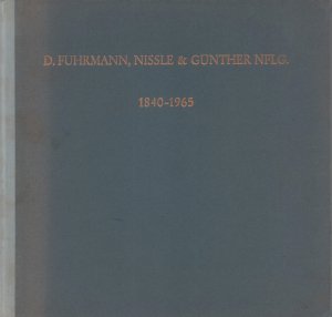 D. Fuhrmann, Nissle & Günther Nflg. 1840-1965. (Archivforschung: Hermann Johann).