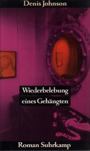 gebrauchtes Buch – Denis Johnson – Wiederbelebung eines Gehängten. Roman.  Aus dem Amerikanischen von Werner Schmitz. (1. Aufl.).