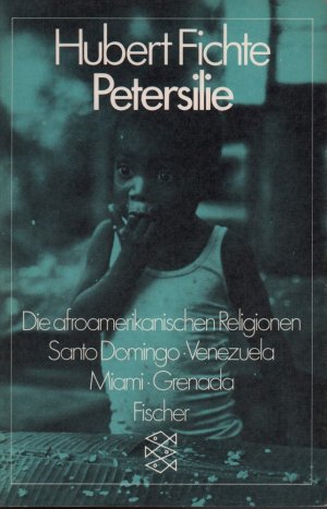 gebrauchtes Buch – Hubert Fichte – Petersilie. Die afroamerikanischen Religionen. Santo Domingo, Venezuela, Miami, Grenada.