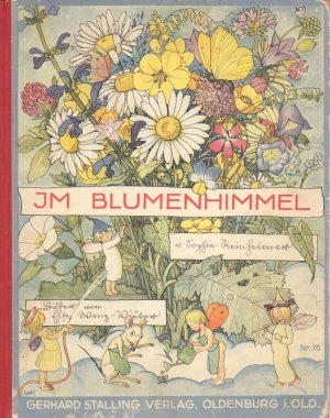 Im Blumenhimmel. Bilder von Else Wenz-Viëtor.