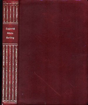 Gösta Berling. Teil 1 und 2 (in einem Band). Autorisierte Übersetzung aus d. Schwed. von Mathilde Mann.