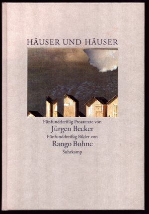 Häuser und Häuser. Fünfunddreißig Prosatexte. Bilder von Rango Bohne . (1. Aufl.).