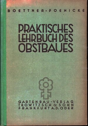 Praktisches Lehrbuch des Obstbaues. Vollständig neu bearb. von Walter Poenicke. 8. Aufl.